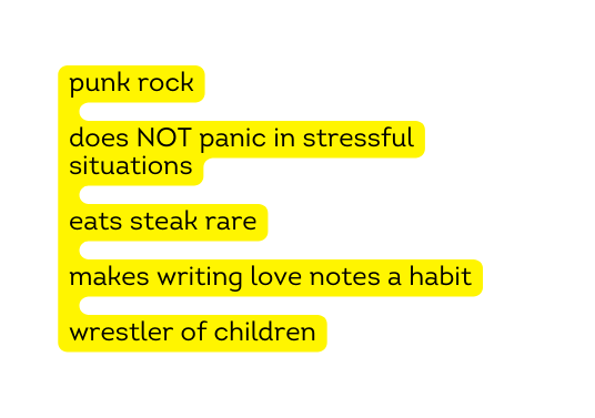 punk rock does NOT panic in stressful situations eats steak rare makes writing love notes a habit wrestler of children